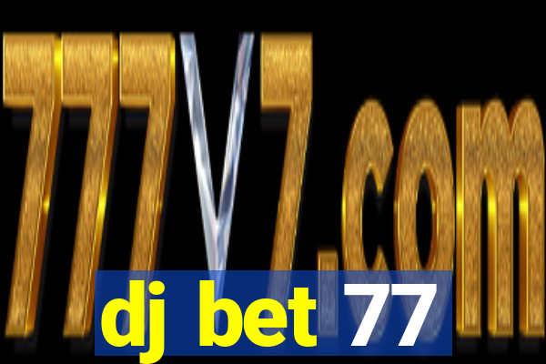 dj bet 77